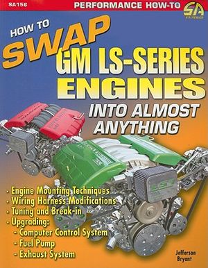 How to Swap GM LS-Series Engines Into Almost Anything image number 0