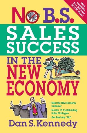 No B.S. Sales Success in the New Economy [With CDROM] image number 0