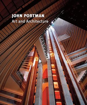 John Portman: Art and Architecture image number 0