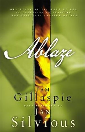 Ablaze: Igniting Spiritual Passion for Life Through Reading God's Word image number 0