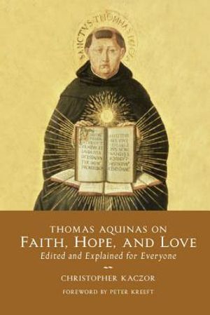 Thomas Aquinas on Faith, Hope, and Love image number 0