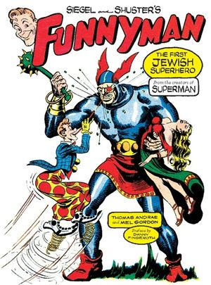 Siegel and Shuster's Funnyman: The First Jewish Superhero, from the Creators of Superman image number 0
