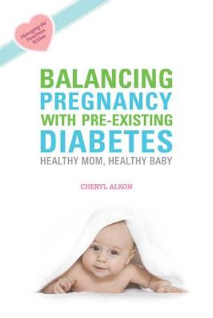 Balancing Pregnancy with Pre-Existing Diabetes: Healthy Mom, Healthy Baby image number 0