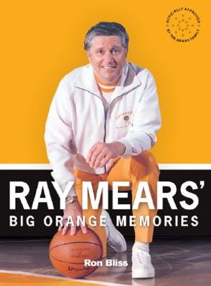 Ray Mears' Big Orange Memories: How Ray Mears Transformed Tennessee Sports Traditions image number 0