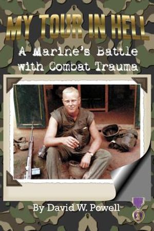 My Tour In Hell: A Marine's Battle with Combat Trauma image number 0