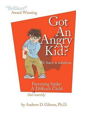 Got an Angry Kid? Parenting Spike: A Seriously Difficult Child image number 0