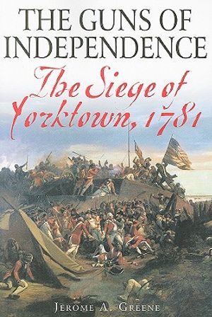 The Guns of Independence: The Siege of Yorktown, 1781 image number 0