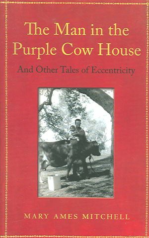 The Man in the Purple Cow House and Other Tales of Eccentricity image number 0
