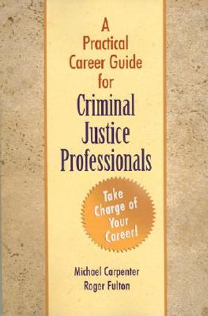 A Practical Career Guide for Criminal Justice Professionals image number 0