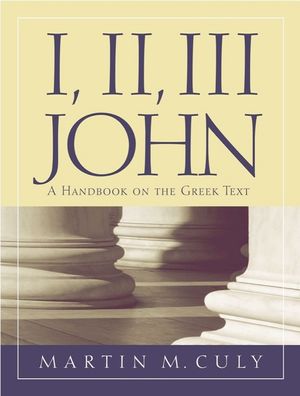 I, II, III John: A Handbook on the Greek Text image number 0