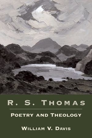 R. S. Thomas: Poetry and Theology image number 0