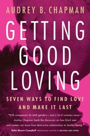 Getting Good Loving: Seven Ways to Find Love and Make It Last image number 0