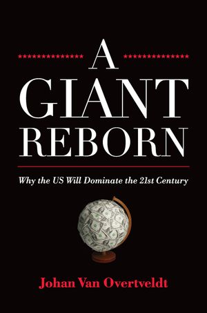 A Giant Reborn: Why the US Will Dominate the 21st Century image number 0