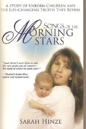 Songs of the Morming Stars: A Study of Unborn Children and the Life-Changing Truths They Reveal image number 0