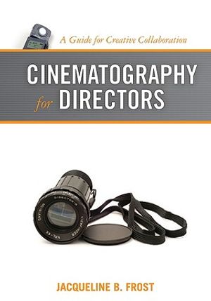 Cinematography for Directors: A Guide for Creative Collaboration image number 0