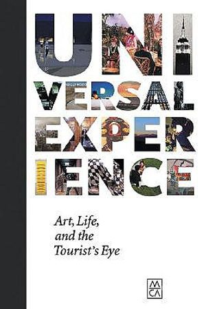 Universal Experience: Art, Life, and the Tourist's Eye image number 0