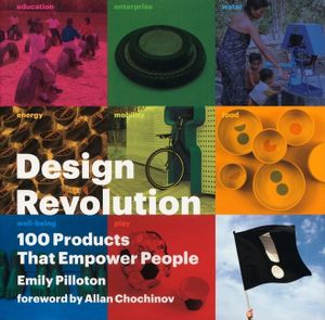 Design Revolution: 100 Products That Empower People: By Emily Pilloton image number 0
