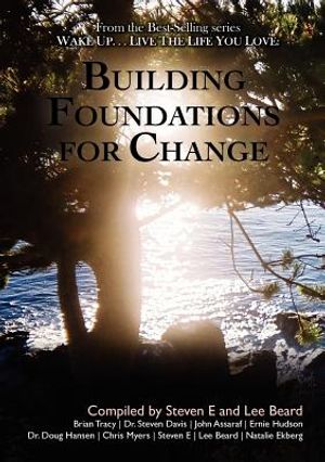 Wake Up ... Live the Life You Love: Building Foundations for Change image number 0