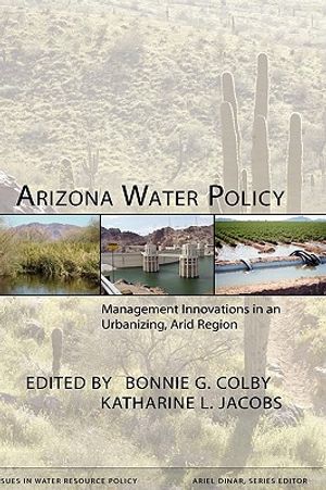 Arizona Water Policy: Management Innovations in an Urbanizing, Arid Region image number 0