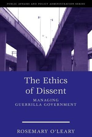 The Ethics of Dissent: Managing Guerrilla Government image number 0