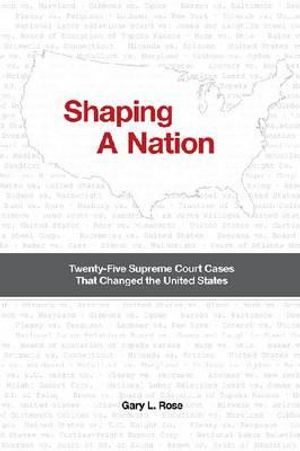 Shaping a Nation: Twenty-Five Supreme Court Cases That Changed the United States image number 0