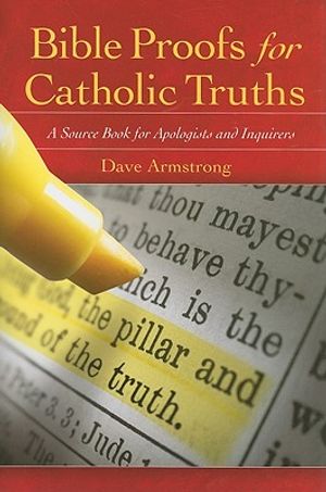 Bible Proofs for Catholic Truths: A Source Book for Apologists and Inquirers image number 0