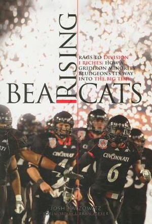 Bearcats Rising: Rags to Division I Riches: How a Gridiron Minority Bludgeons Its Way Into the Big Time image number 0