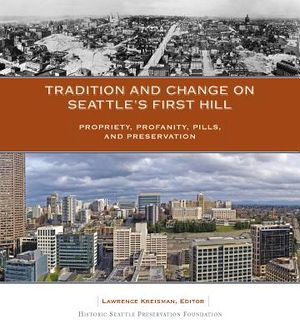 Tradition and Change on Seattle's First Hill: Propriety, Profanity, Pills, and Preservation image number 0