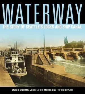 Waterway: The Story of Seattle's Locks and Ship Canal image number 0
