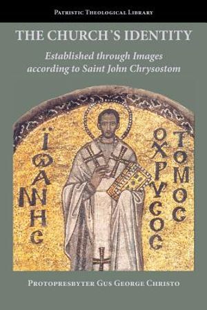 The Church's Identity Established Through Images According to Saint John Chrysostom image number 0