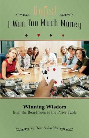 Oops! I Won Too Much Money: Winning Wisdom from the Boardroom to the Poker Table image number 0