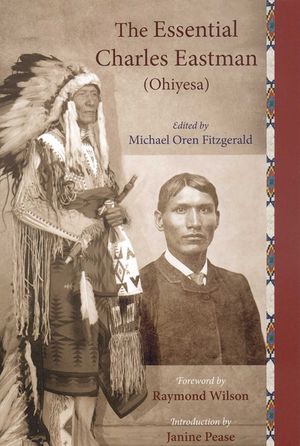 The Essential Charles Eastman (Ohiyesa): Light on the Indian World image number 0