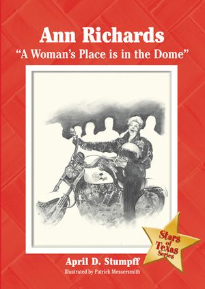 Ann Richards: "a Woman's Place Is in the Dome" image number 0
