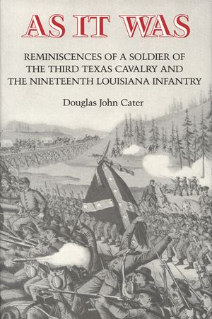 As It Was: Reminiscences of a Soldier of the Third Texas Cavalry and the Nineteenth Louisiana Infantry image number 0