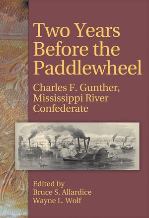 Two Years Before the Paddlewheel: Charles F. Gunther, Mississippi River Confederate image number 0