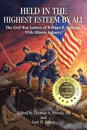 Held in the Highest Esteem by All: The Civil War Letters of William B. Chilvers, 95th Illinois Infantry image number 0