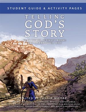 Telling God's Story, Year Three: The Unexpected Way: Student Guide and Activity Pages image number 0