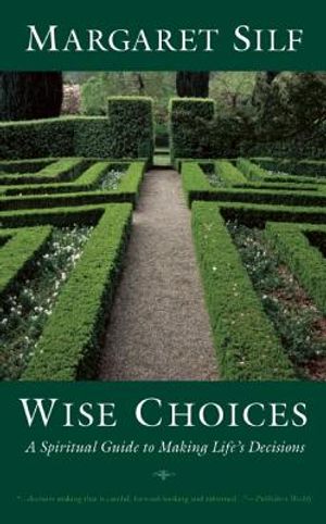 Wise Choices: A Spiritual Guide to Making Life's Decisions image number 0