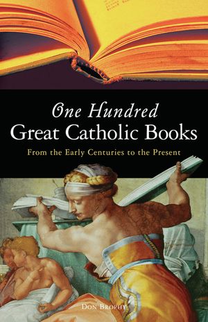 One Hundred Great Catholic Books: From the Early Centuries to the Present image number 0