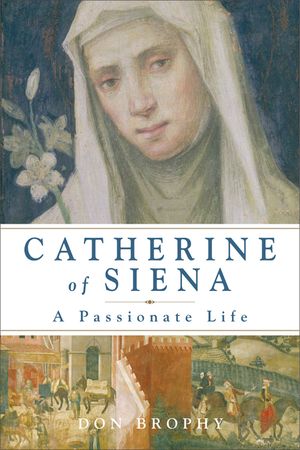 Catherine of Siena: A Passionate Life image number 0