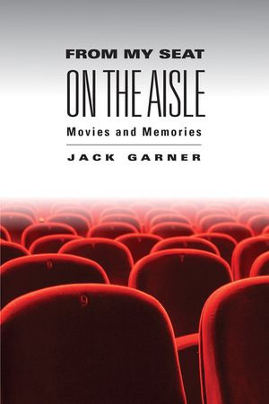 From My Seat on the Aisle: Movies and Memories image number 0