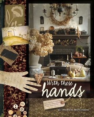 With These Hands: 19th Century Inspired Primitive Projects for Your Home image number 0