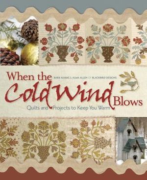 When the Cold Wind Blows: Quilts and Projects to Keep You Warm image number 0