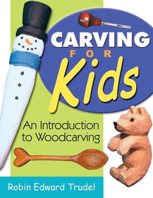 Carving for Kids: An Introduction to Woodcarving image number 0