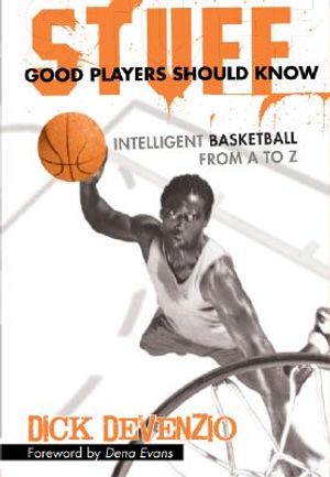 Stuff Good Players Should Know: Intelligent Basketball from A to Z image number 0