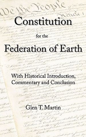 A Constitution for the Federation of Earth: With Historical Introduction, Commentary, and Conclusion image number 0