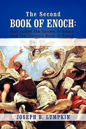The Second Book of Enoch: 2 Enoch Also Called the Secrets of Enoch and the Slavonic Book of Enoch image number 0