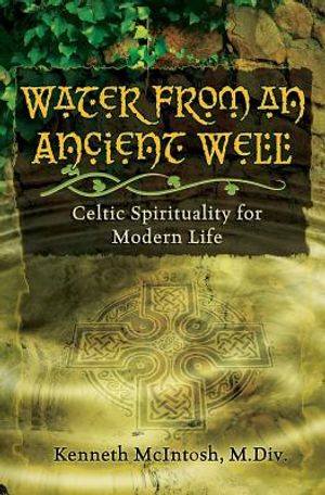 Water from an Ancient Well: Celtic Spirituality for Modern Life image number 0