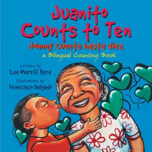 Juanito Counts to Ten/Johnny Cuenta Hasta Diez: A Bilingual Counting Book image number 0