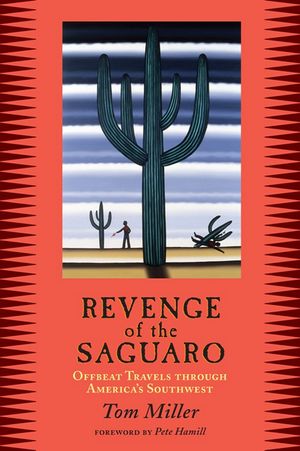 Revenge of the Saguaro: Offbeat Travels Through America's Southwest image number 0